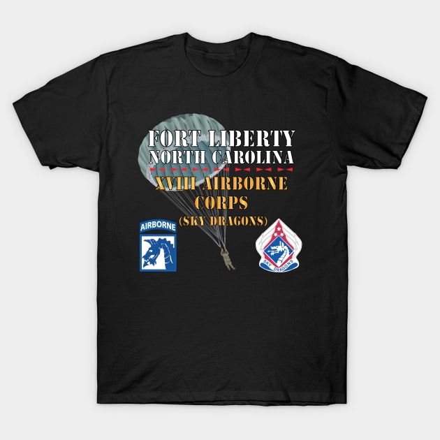 Fort Liberty North Carolina - XVIII Airborne Corps (Sky Dragons) - SSI - DUI wo Star w Parachute X 300 T-Shirt by twix123844